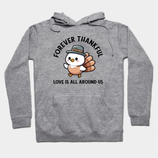 Thanksgiving Turkey Forever Thankful Hoodie